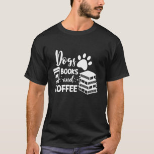 T-shirt Chiens Livres et Louveur de café, Drôle Citation S