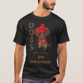 T-shirt Chiens Me Rendre Heureux Tu N'As Pas Tant De Choco (Devant)