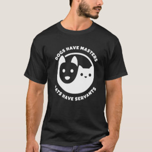T-shirt Chiens ont Masters Chats ont Serviteurs Chien Chat