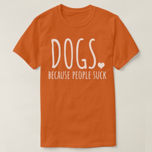 T-shirt Chiens parce que les gens chassent (Design devant)