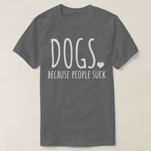 T-shirt Chiens parce que les gens chassent (Design devant)