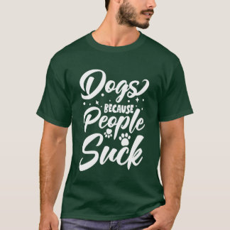 T-shirt Chiens parce que les gens chassent Chien Daddy Chi