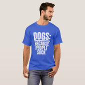T-shirt Chiens Parce Que Les Gens Chauffent Drôle Chien Am (Devant entier)