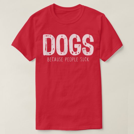 T-shirt Chiens Parce Que Les Gens Chuent Amoureux Drôle Ca (Design devant)