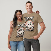 T-shirt Chiens Parce Que Les Gens Sont Déplaisants. (Unisexe)