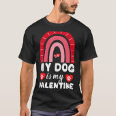 T-shirt Chiens Valentines Day Mon Chien Est Mon Arc En Cie (Devant)
