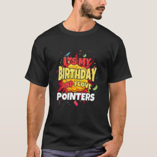 T-shirt Chig c'est mon anniversaire et j'aime les pointeur
