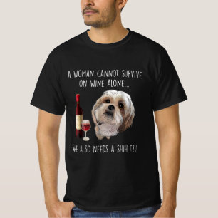 T-shirt Chih Tzu Une femme ne peut survivre seule au vin