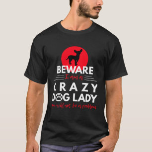 T-shirt Chihuahua Attention, je suis une Dame Chienne Fo