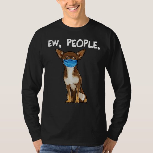 T-shirt Chihuahua Brown Chihua Ew Chien en train de porter (Devant)