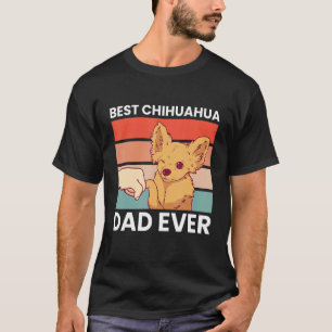 T-shirt Chihuahua Chihuahua Papa Ever Chihuahua Chihuahua