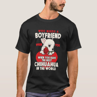 T-shirt Chihuahua Chihuahueã±O Who Needs A Friend When You