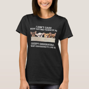 T-shirt Chihuahua Je me fiche de ce que quiconque pense de