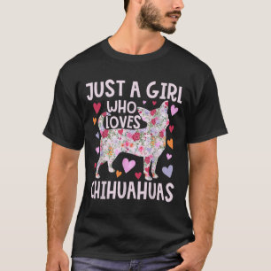 T-shirt Chihuahua Juste Une Fille Qui Aime Chihuahuas Chie