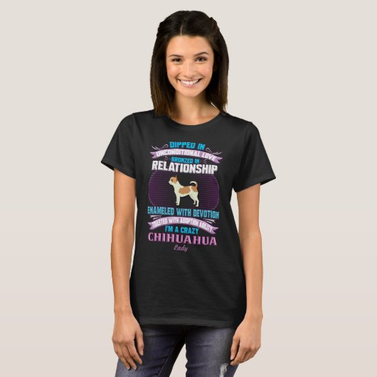 T-shirt Chihuahua Lady I M A Crazy Chihuahua Lady (Devant entier)