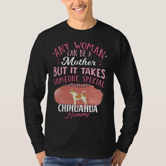T-shirt Chihuahua Mère Toute Femme Peut Être Mère Mais C'E (Devant)