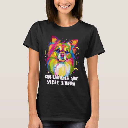 T-shirt Chihuahuas Are Ankle Biters Dog Breed Puppy Humor (Devant)