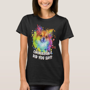 T-shirt Chihuahuat Avez-Vous Dit Chihuahua Humour Chiwawa