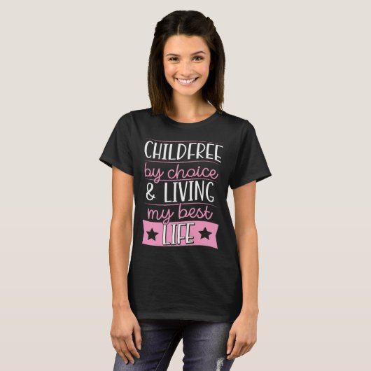 T-shirt Childfree By Choice And Living My Best Life (Devant entier)