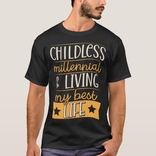 T-shirt Childless Millennial And Living My Best Life (Devant)