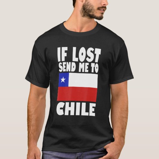 T-shirt Chile Flag Design If lost send me to Chile (Devant)