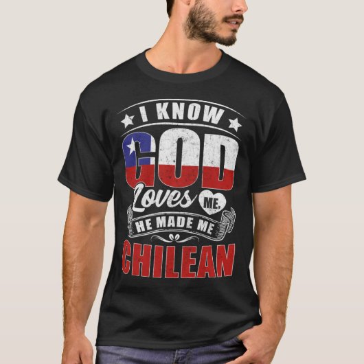 T-shirt Chile Flag God Loves Me Chileans (Devant)
