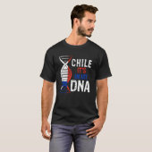 T-shirt Chile It's In My DNA Proud Chilean Chile Flag (Devant entier)