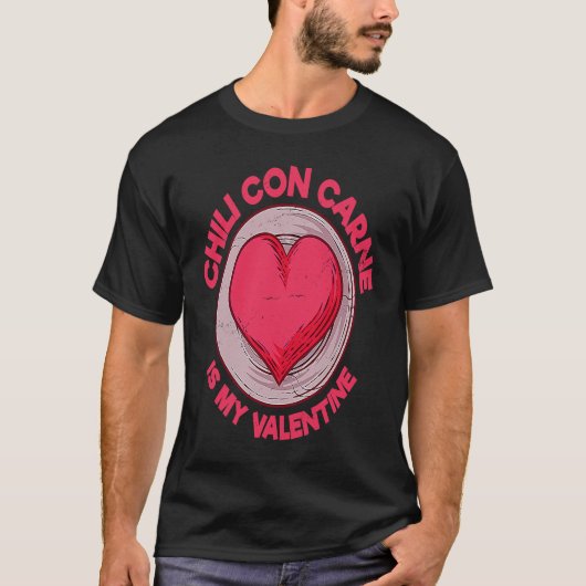 T-shirt Chili Con Carne Is My Valentine Chili With Meat S (Devant)