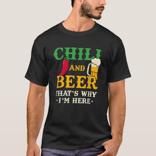 T-shirt Chili Et Bière C'est pourquoi je suis ici Funny ép (Devant)