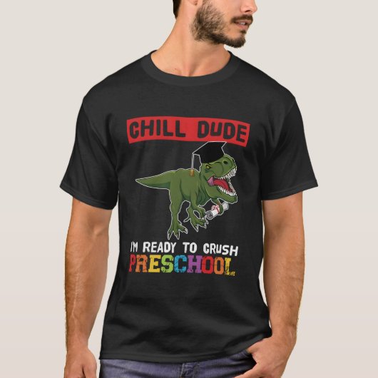 T-shirt Chill Dude I'M Ready To Crush Preschool Pre-K (Devant)