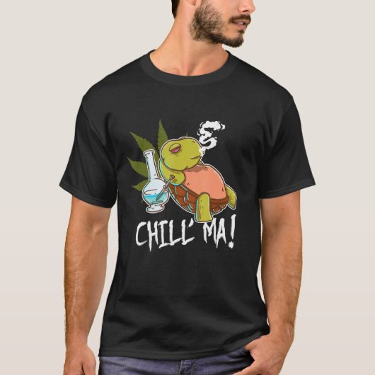 T-shirt Chill Ma Weed Bong Fumer Tiffer Turtle Est Thc Hi (Devant)