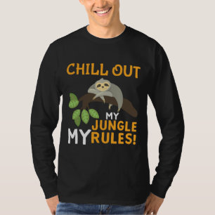 T-shirt Chill Out My Jungle My Rules Laszy Sloth Citation