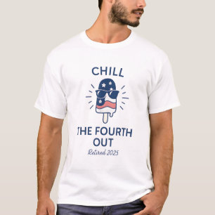 T-shirt Chill the Fourth Out Funny Retirement 2025 Été