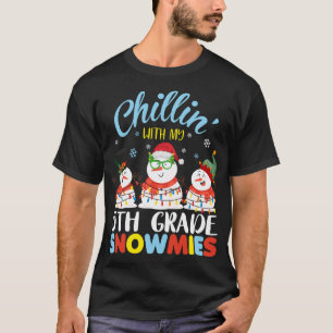T-shirt Chillin avec mes neiges de 5e année Enseignant Noë