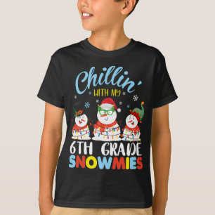 T-shirt Chillin avec mes neiges de 6e année Enseignant Noë