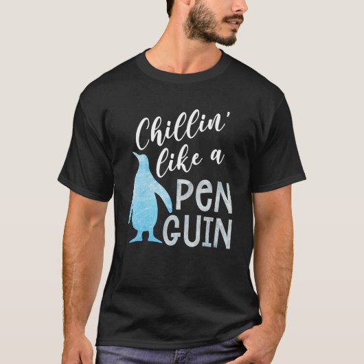 T-shirt Chillin Comme Un Pingouin Pingouin (Devant)