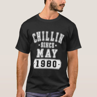 T-shirt Chillin Depuis Mai 1980 Collegiate Né En 1980 43E