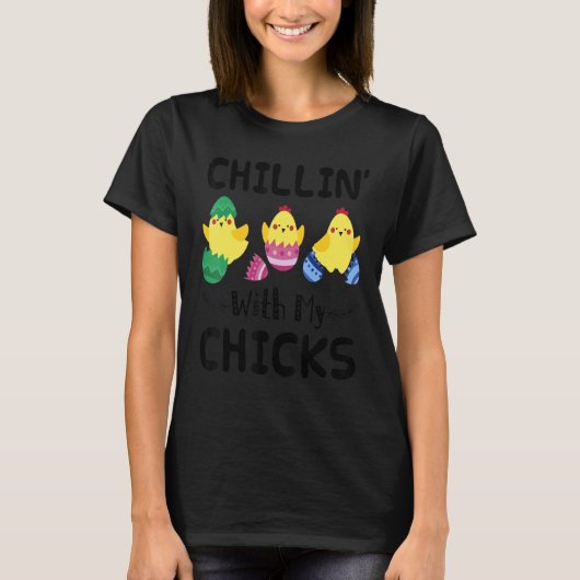 T-shirt Chillin' With My Chicks Pâques Jour 4 (Devant)