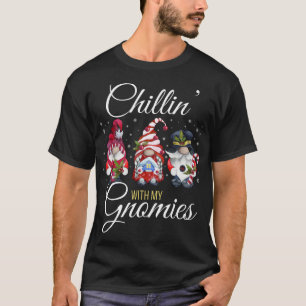 T-shirt Chillin' with My Gnomies Funny Christmas Gnomes
