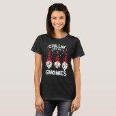 T-shirt Chillin With My Gnomies  Gnome Christmas Pamajas F (Devant entier)