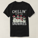 T-shirt Chillin' With My Snowmies Funky Snowman Christmas<br><div class="desc">fête et amusante famille Noël groupe de design assorti qui dit "Chillin avec mes neiges",  pour fille,  fils,  maman,  papa,  grand-mère,  grand-père,  petits-enfants,  famille et amis,  amateurs de neige,  pour noël</div>