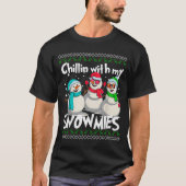 T-shirt Chillin' With My Snowmies - Ugly Christmas Snowman (Devant)