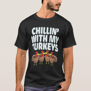 T-shirt Chillin With My Turkeys Thanksgiving Family Matchi