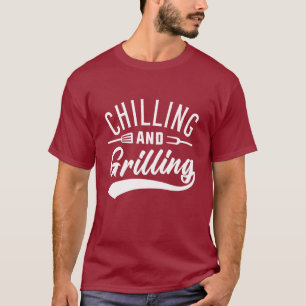 T-shirt Chilling And Grilling