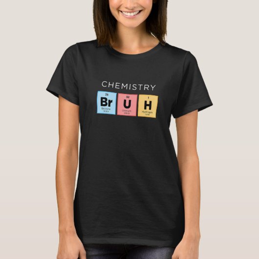 T-shirt Chimie Bruh Tableau Périodique Des Éléments Scienc (Devant)