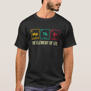 T-shirt Chimie De Tableau Périodique L'Élément De Vie Est 