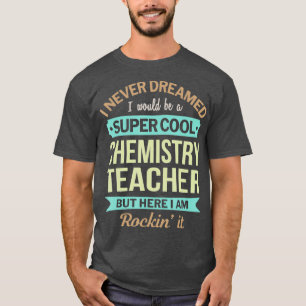 T-shirt Chimie Enseignant Cadeau Drôle Appréciation
