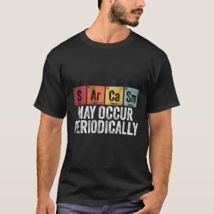 T-shirt Chimie Sarcasme Peut Se Produire Périodiquement Pé
