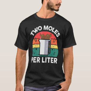 T-shirt Chimie Science Deux Moles Par Litre Chimiste