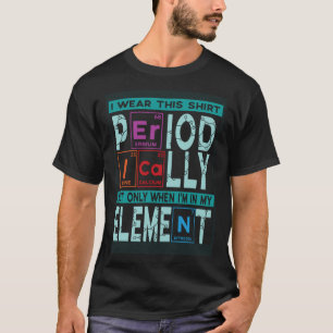 T-shirt Chimiste disant  Tableau périodique Chimiste Chimi